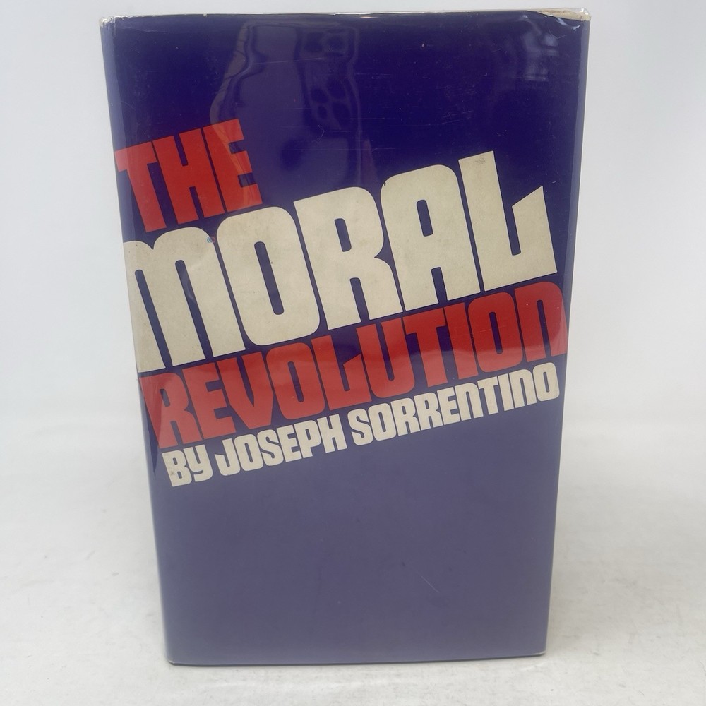 The Moral Revolution Joseph N. Sorrentino 1972 HC DJ SIGNED 1st Printing