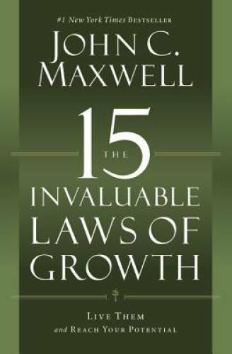 The 15 Invaluable Laws of Growth: Live Them and Reach Your Potential – VERY GOOD