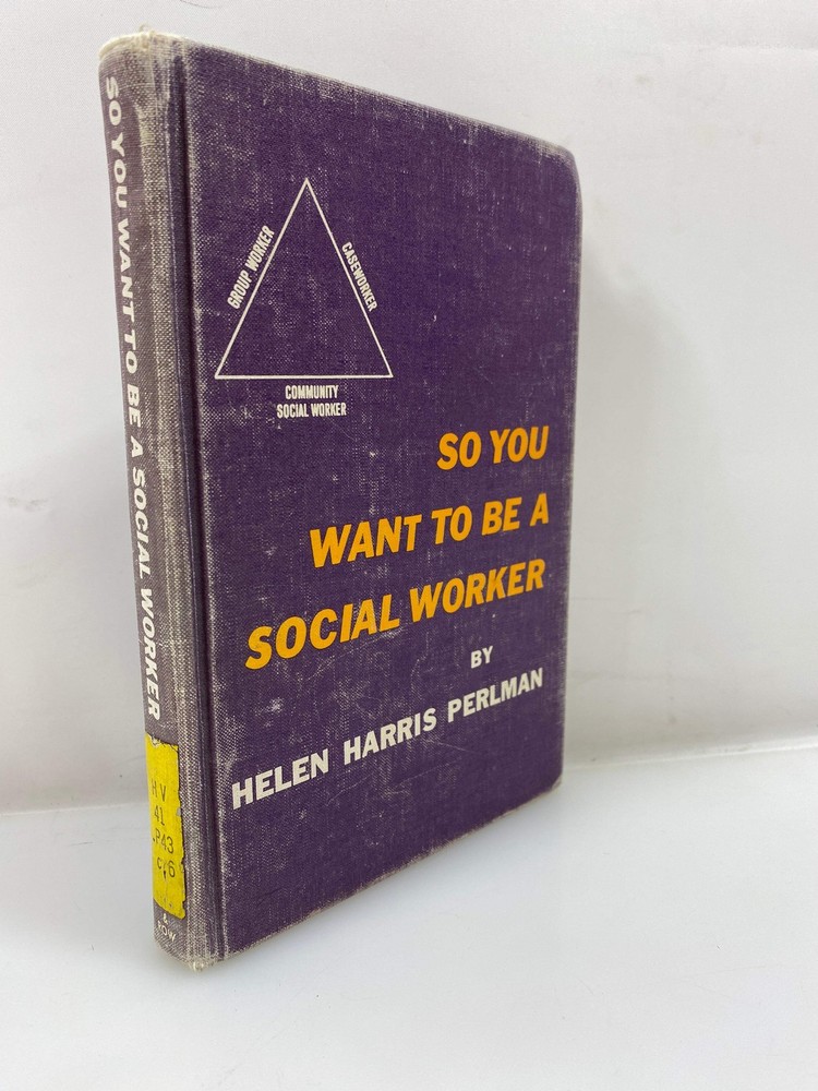 So You Want to Be a Social Worker by Perlman Ex-library 1962 HC