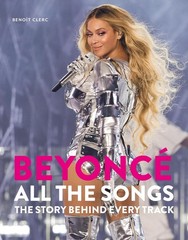 Beyonce All the Songs: The Story Behind Every Track Hardcover by Benoit Clerc