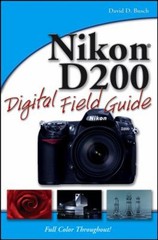 Nikon D200 Digital Field Guide Perfect David D. Busch