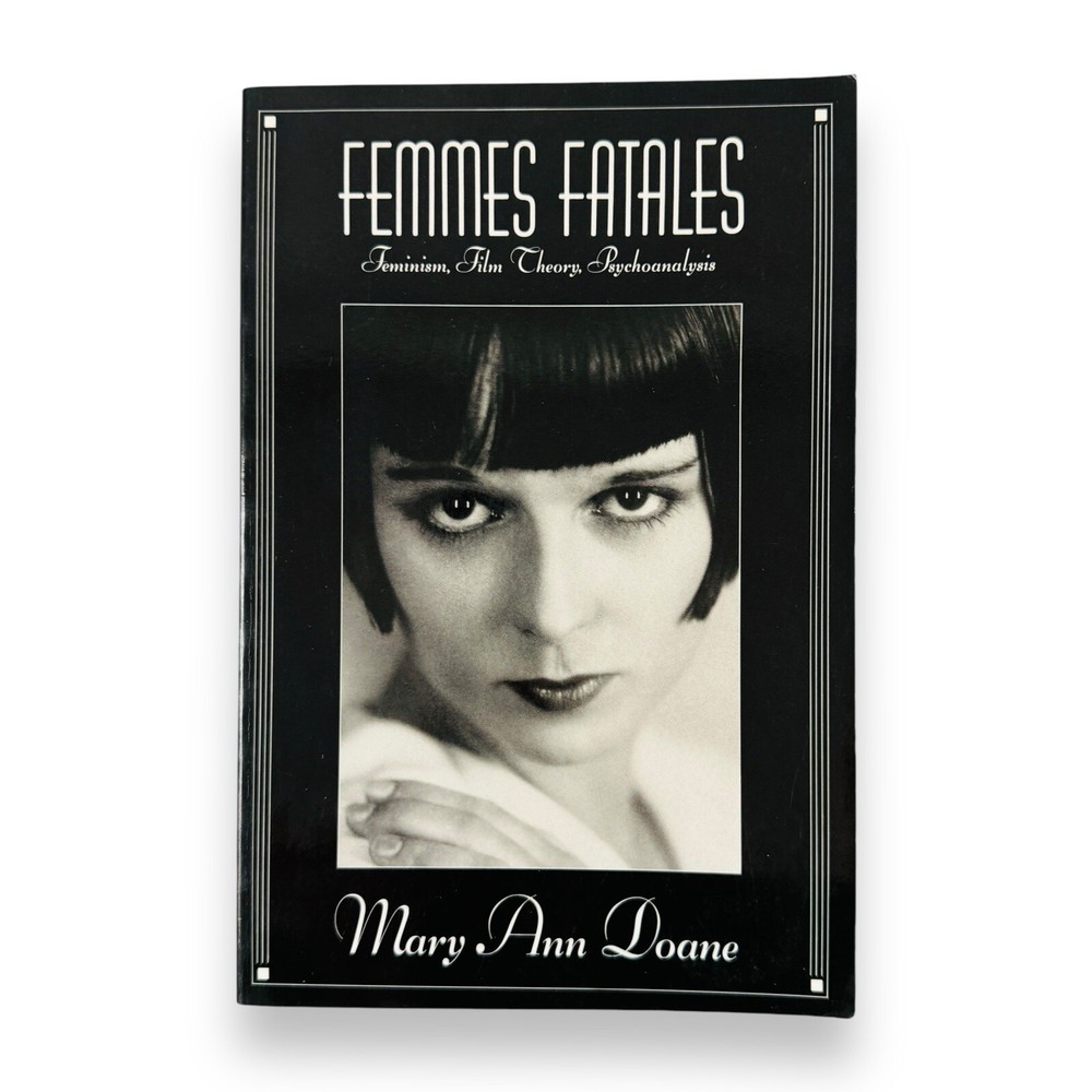 Femmes Fatale – Feminist Film Theory Psychoanalysis – Doane (1991) PB 1st Ed
