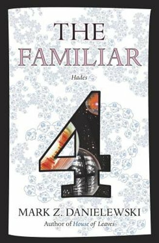 The Familiar, Volume 4: Hades by Mark Z. Danielewski: New