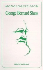 Monologues from George Bernard Shaw by Bernard Shaw