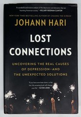 Lost Connections: Why You’re Depressed and How to Find Hope – Hari Johann