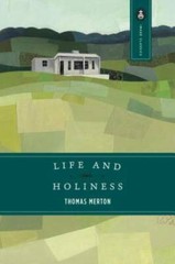 Life and Holiness (Image Classics) – Paperback By Merton, Thomas – GOOD
