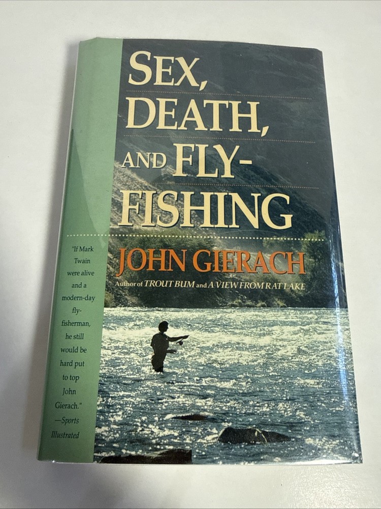 Sex, Death, and Fly-Fishing ~ Gierach, John