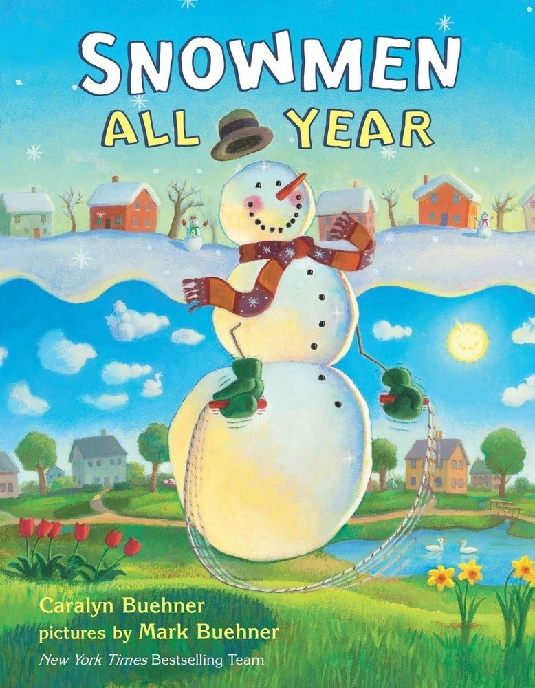 Snowmen All Year – hardcover Buehner, Caralyn|Buehner, Mark