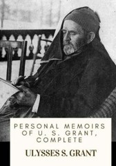 Personal Memoirs Of U S Grant, Complete