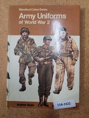 Army Uniforms of World War 2 [Blandford Colour Series] ~ Andrew Mollo