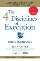 The 4 Disciplines of Execution: Achieving Your Wildly Important Goals – GOOD