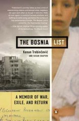 The Bosnia List: A Memoir of War, Exile, and Return by Kenan Trebincevic: New