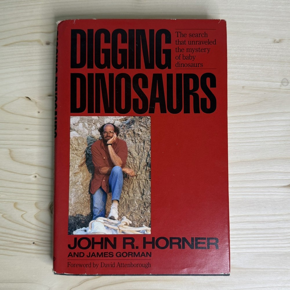 Digging Dinosaurs by James Gorman and John R. Horner 1988, 1st Edition Hardcover