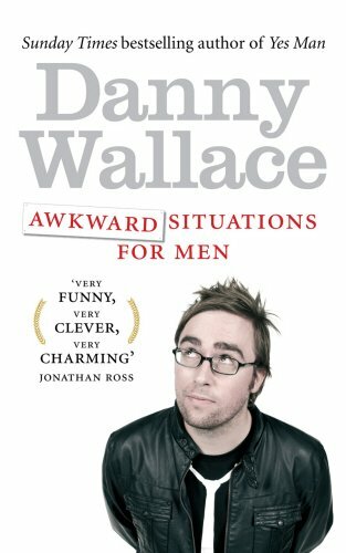 Awkward Situations for Men By Danny Wallace. 9780091937577