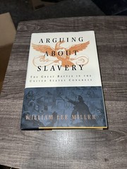Arguing About Slavery Great Battle US Congress By William Lee Miller 1996 HC/b4
