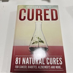 CURED Nutrition $ Healing 81 Natural Cures For Cancer,Diabetes, Alzheimer’s 2017