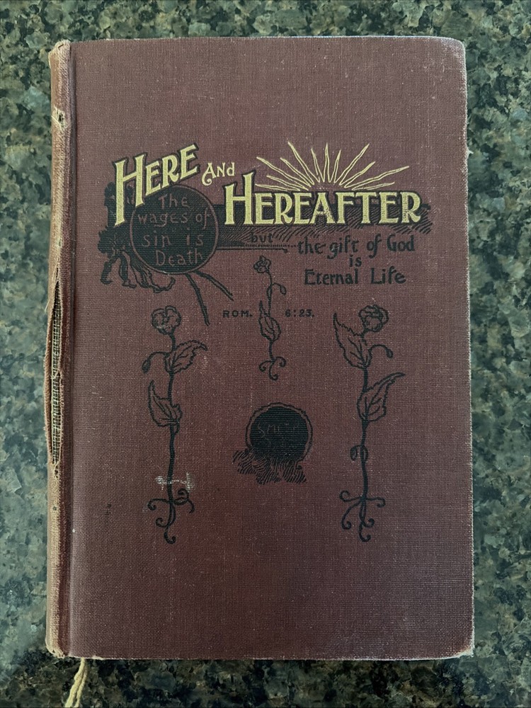 Uriah Smith- Here And Hereafter A Gift Of God Is External Life. Antique HC