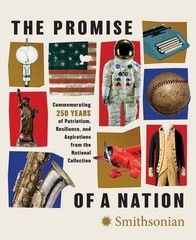 Promise of a Nation : Commemorating 250 Years of Patriotism, Resilience, and …