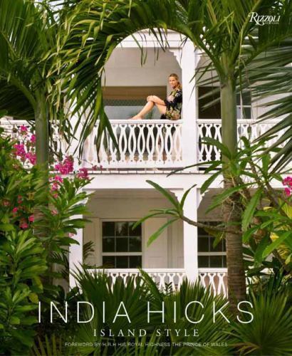 India Hicks: Island Style by Hicks (0847845060) Hardcover