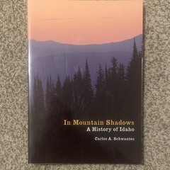 In Mountain Shadows: A History of Idaho PB 1991 Carlos A. Schwantes