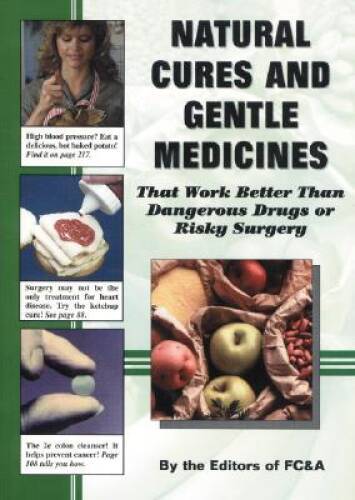 Natural Cures and Gentle Medicines That Work Better Than Dangerous Drugs – GOOD