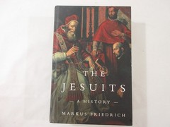 Jesuits A History Ignatious Loyola Society Of Jesus Saeculum Markus Friedrich