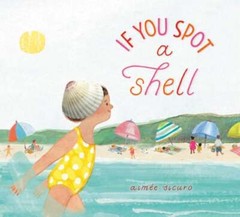 If You Spot a Shell by Aimée Sicuro: New