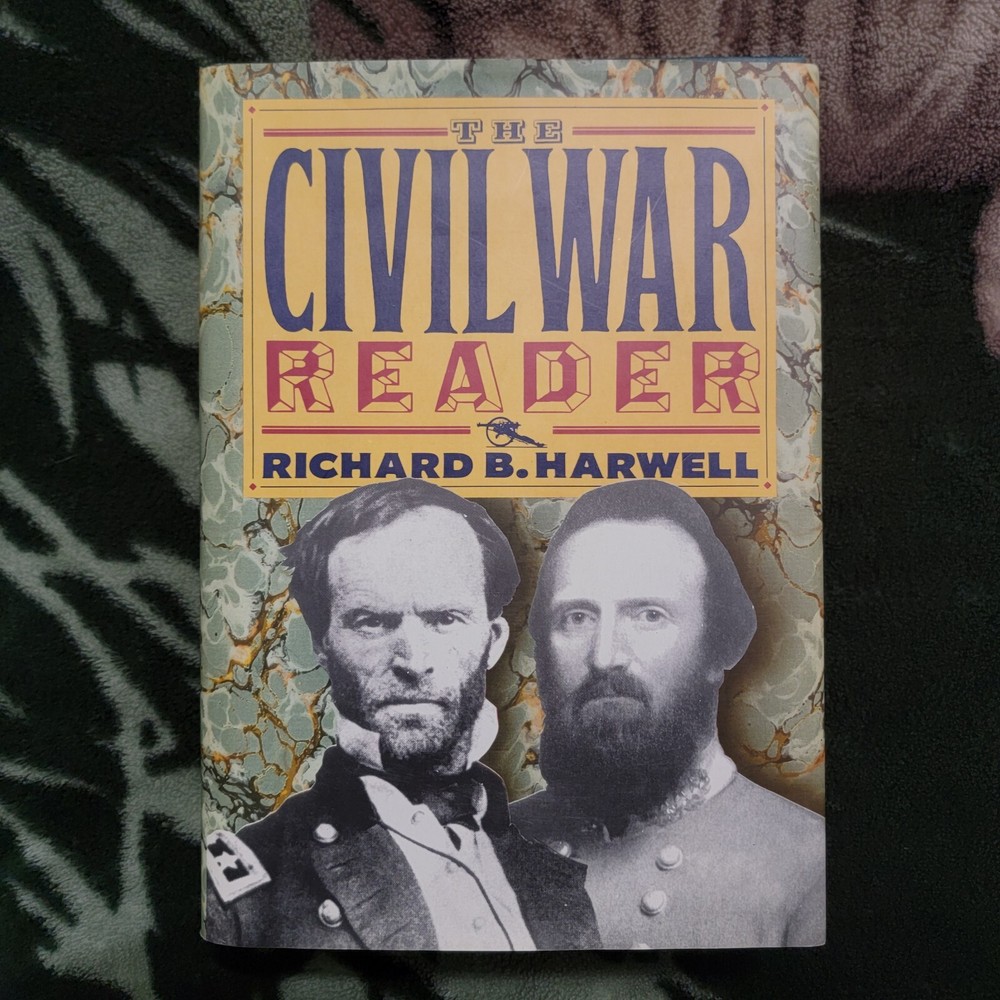 The Civil War Reader (Union & Confederate) By Richard B Harwell 1958 Hardcover