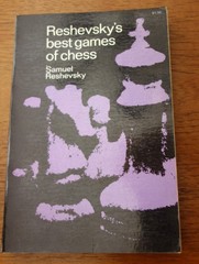 Bobby Fischer My 60 Memorable Games Reshevsky’s Best Games Capablanca Lectures