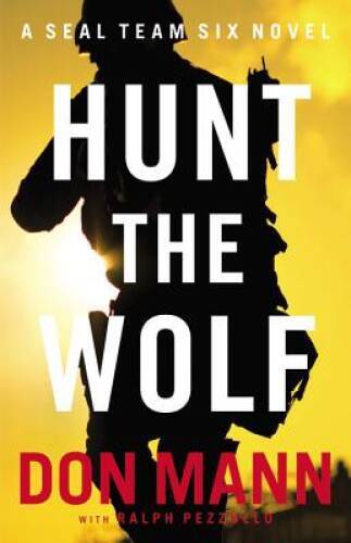 Hunt the Wolf: A SEAL Team Six Novel (A Thomas Crocker Thriller) – GOOD