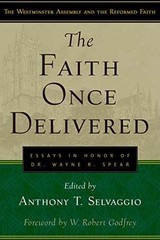 The Faith Once Delivered: – Paperback, by Selvaggio Anthony T.; – Acceptable