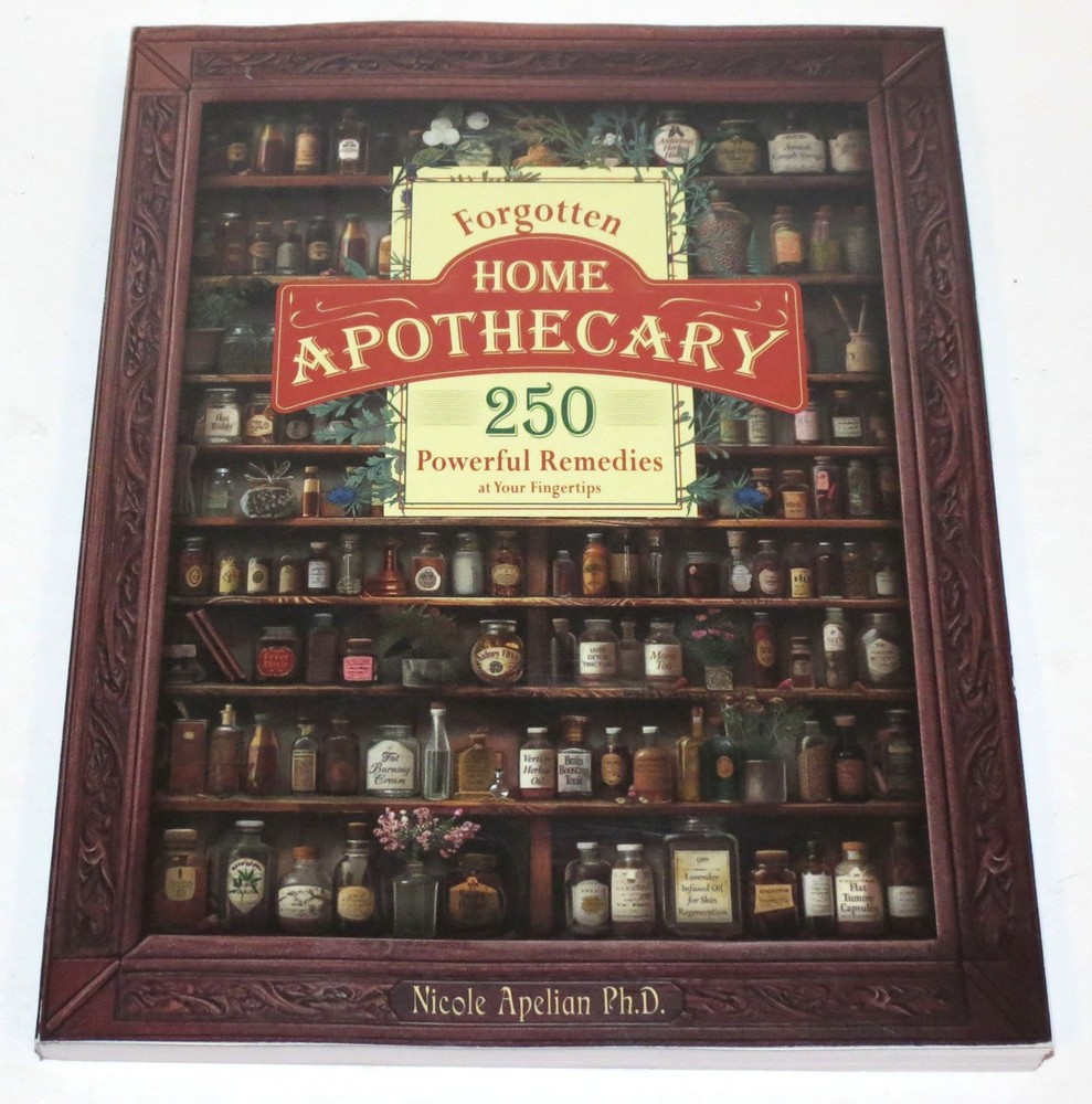 Forgotten HOME APOTHECARY 250 Powerful Remedies Nicole Apelian SB 2024 Preppers