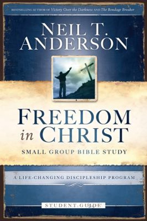 Freedom in Christ Bible Study Student Guide : A Life-Changing Dis