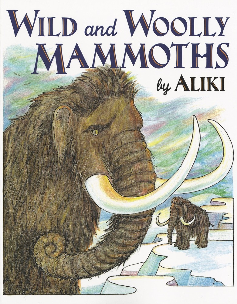 Wild and Woolly Mammoths: Revised Edition – A Classic for Kids (Ages 4-8) …