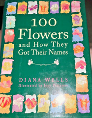 Vintage 1997 „100 Flowers and How They Got Their Names” By Diana Wells Hardcover