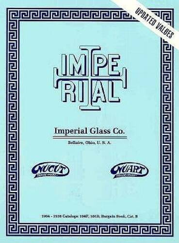 Imperial Glass Co. – 1904-1938 Catalogs: 104F, 101D, Repri – VERY GOOD