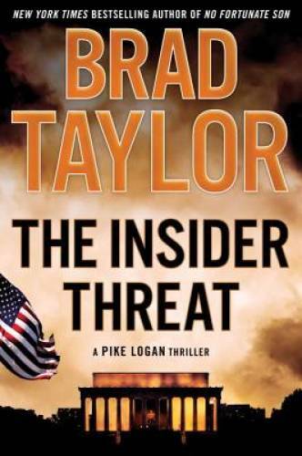 The Insider Threat: A Pike Logan Thriller – Hardcover By Taylor, Brad – GOOD