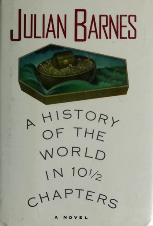 A History of the World in 10 1/2 Chapters Hardcover Julian Barnes