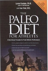 The Paleo Diet for Athletes: A Nutritional Formula for Peak Athl