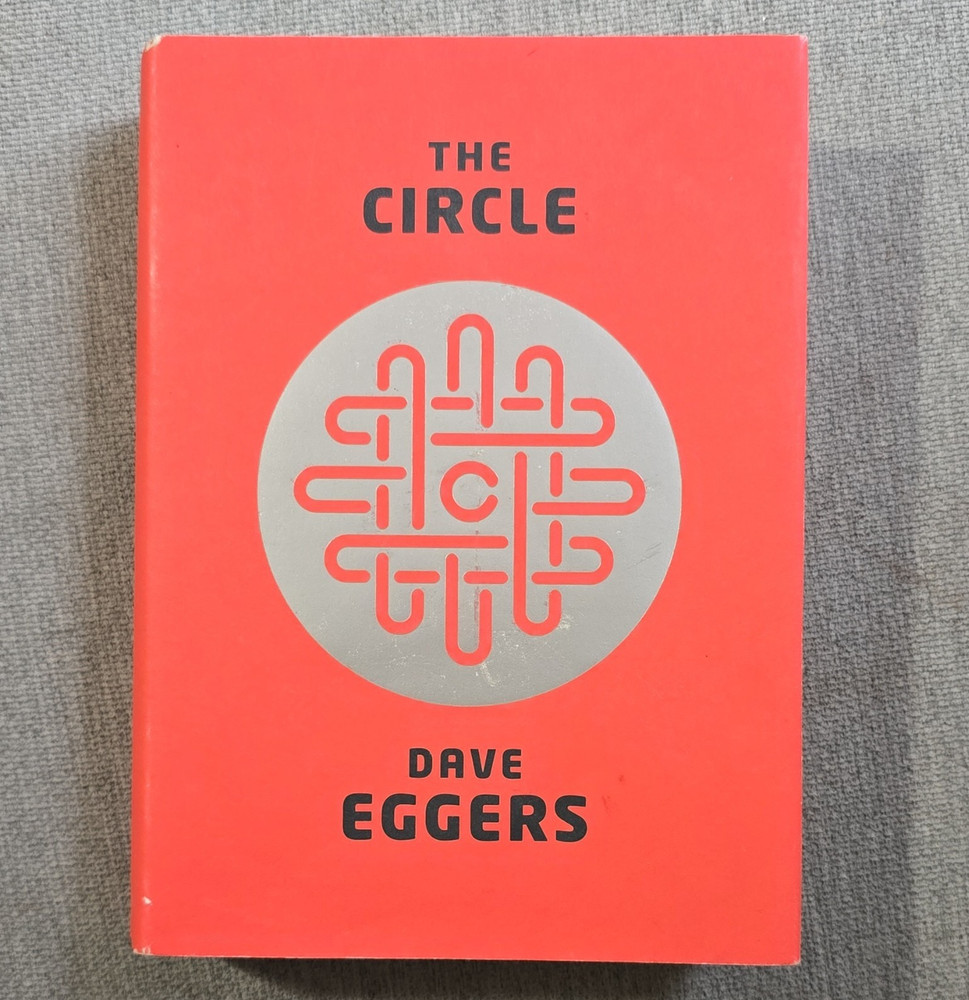 Dave Eggers The Circle Hardcover 2013 Alfred A. Knopf First Edition Dust Jacket