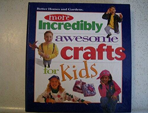 More Incredibly Awesome Crafts for Kids – Hardcover – VERY GOOD