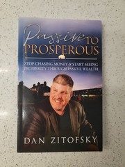 SIGNED 1st Ed. Passive to Prosperous: Stop Chasing Money… Dan Zitofsky