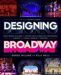 Designing Broadway: How Derek McLane and Other Acclaimed Set Designers Creat…