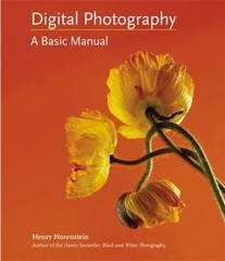 Digital Photography : A Basic Manual Paperback Henry Horenstein