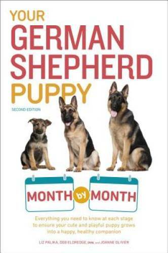 Your German Shepherd Puppy Month by Month, 2nd Edition: Everything you ne – GOOD
