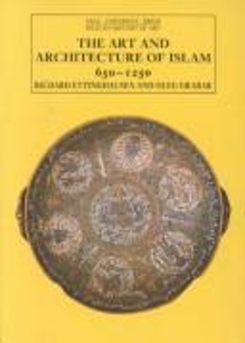 The Art and Architecture of Islam, 650-1250 Oleg, Ettinghausen, R