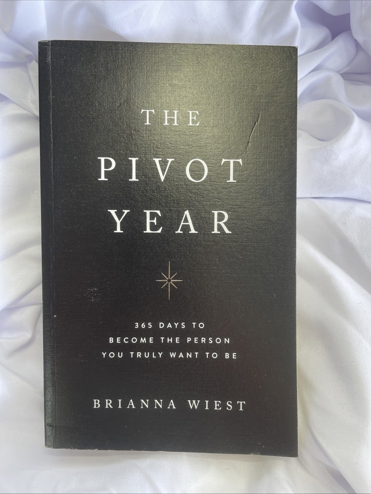 The Pivot Year: 365 Days To Become The Person You Truly Want To Be