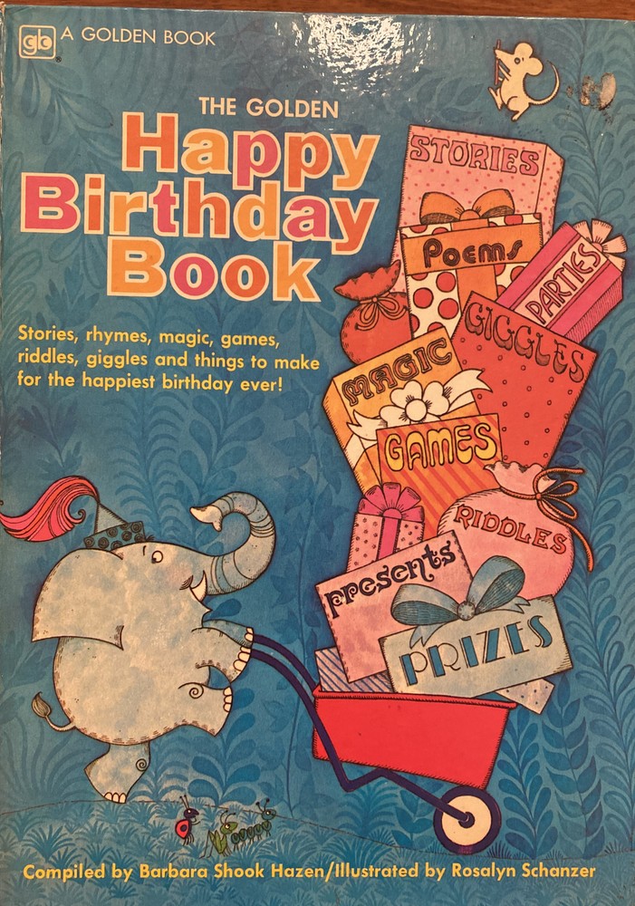 The Golden HAPPY BIRTHDAY BOOK Barbara Shook Hazen Rosalyn Schanzer HB VGC 1976