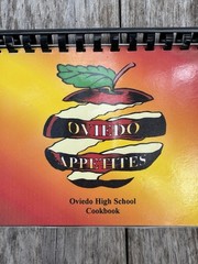 Oviedo Appetites – Oviedo High School Cookbook, Spiral Bound, 138 Pages