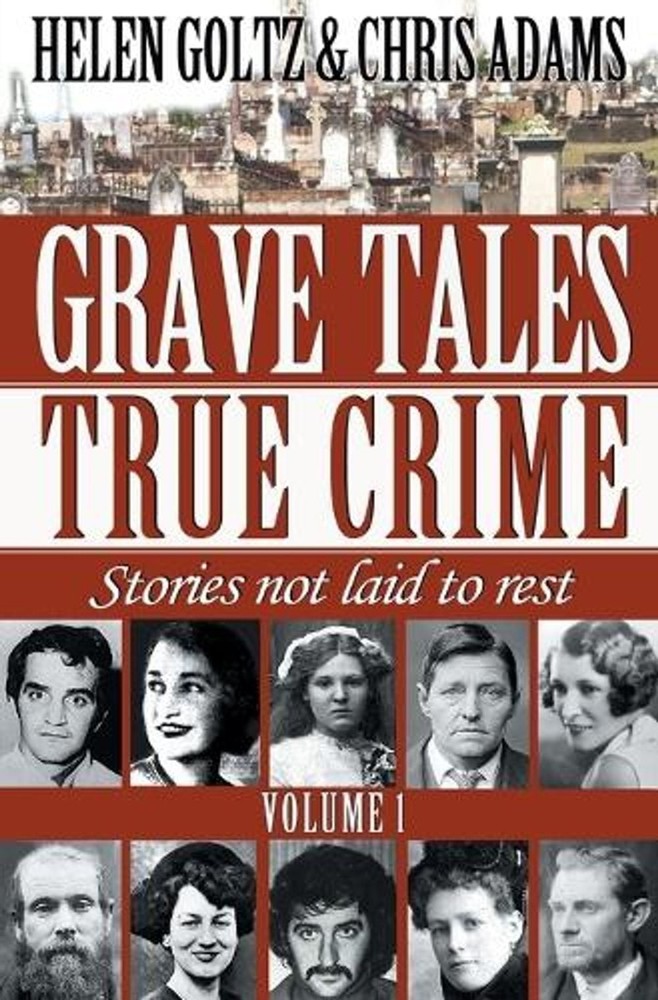 Grave Tales: True Crime by Helen Goltz and Chris Adams (English) Paperback Book